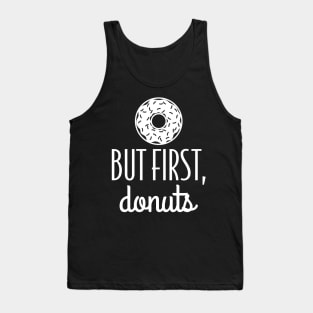 But First Donuts Tank Top